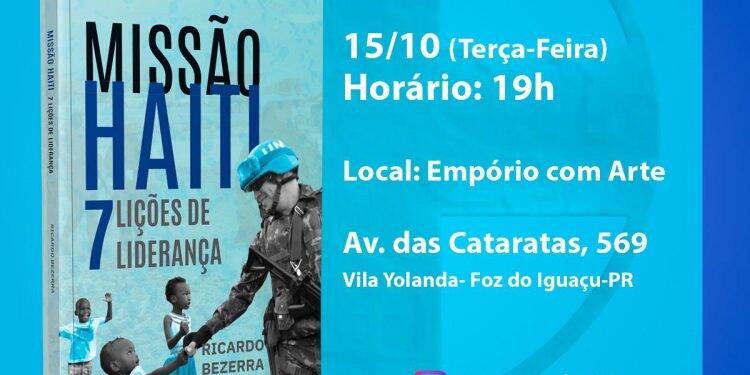 Marque na agenda: lançamento do livro Missão Haiti – 7 Lições de Liderança será dia 15, em Foz