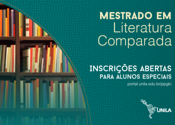 Mestrado da UNILA em Literatura Comparada recebe inscrições para alunos especiais