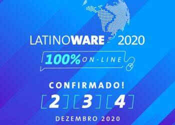 Latinoware 2020 será 100% online e com inscrições gratuitas