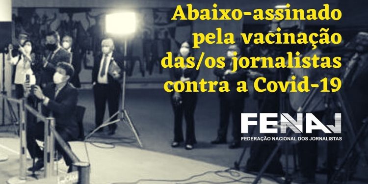 FENAJ lança abaixo-assinado digital pela vacinação de jornalistas contra a Covid-19