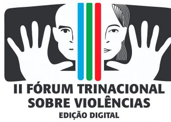 Inscrições para o 2° Fórum Trinacional sobre Violências estrão abertas