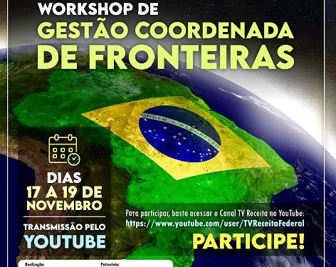 Receita Federal realiza Workshop de Gestão Coordenada de Fronteiras