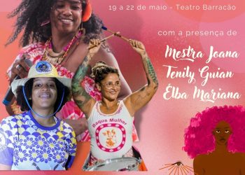 Primeira edição do Festival Poder Feminino começa nesta quinta (19) no Teatro Barracão