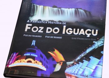 Livro de historiador paranaense resgata a história de Foz do Iguaçu
