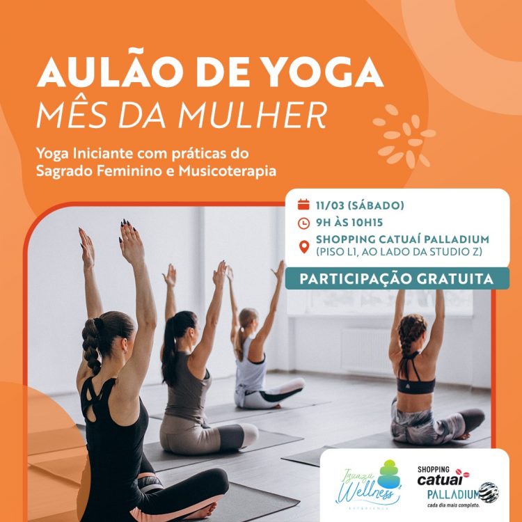 Mulheres terão aulão de Yoga gratuito no Catuaí Palladium neste sábado