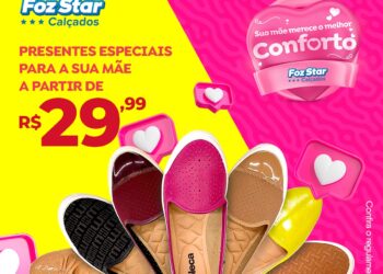 Vem aí a campanha ‘Sua mãe merece o melhor conforto’ da Foz Star Calçados