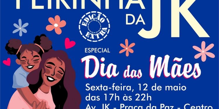 Amanhã tem edição especial da Feirinha da JK para o Dia das Mães
