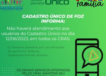 Atenção usuários do Cadastro Único em Foz: não haverá atendimento nos CRAS, na segunda-feira (12)