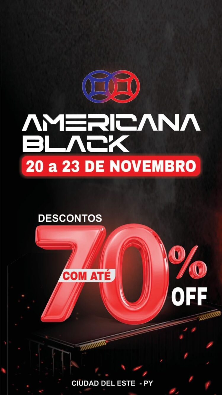 Casa Americana promove mega black friday de 20 a 23 de novembro em Ciudad Del Este