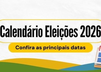Conheça os prazos do calendário para as eleições de 2026